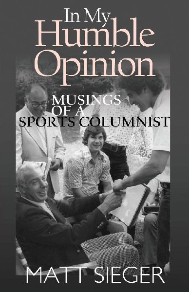 In My Humble Opinion: Musings of a Sports Columnist