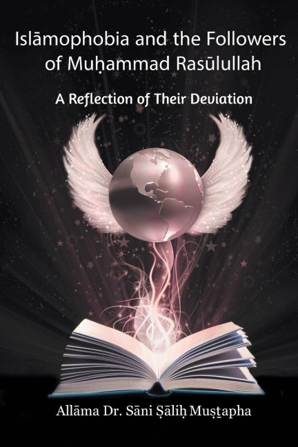 Isl¿mophobia and the Followers of Mu¿ammad Ras¿lullah: A Reflection of Their Deviation