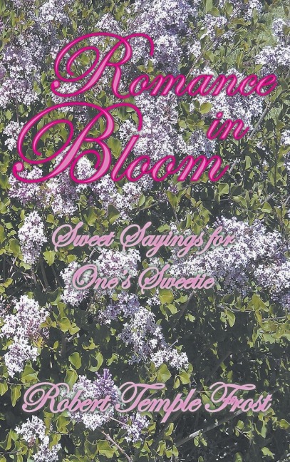 Romance in Bloom: Sweet Sayings for Ones Sweetie