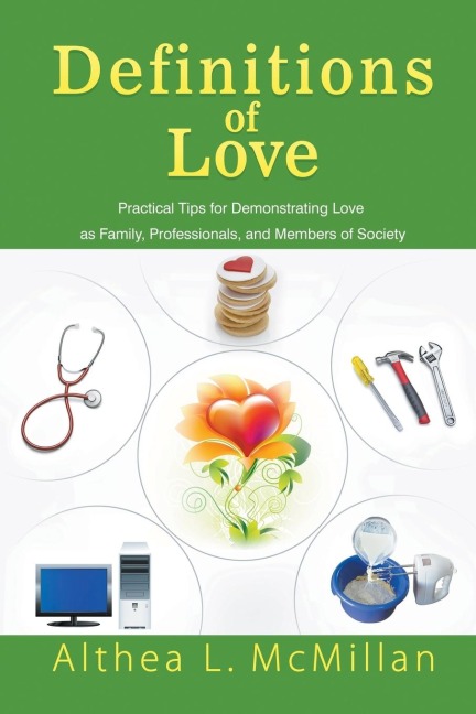 Definitions of Love: Practical Tips for Demonstrating Love as Family, Professionals, and Members of Society