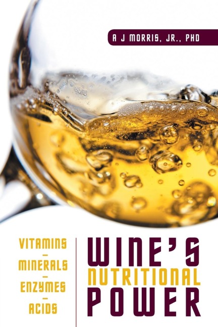 Wines Nutritional Power: Vitamins - Minerals - Enzymes - Acids