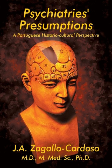 Psychiatries Presumptions: A Portuguese Historic-cultural Perspective