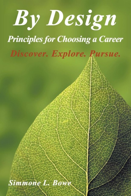 By Design: Principles for Choosing a Career | Discover. Explore. Pursue.