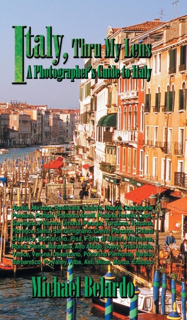 Italy, Thru My Lens: A Photographers Guide to Italy