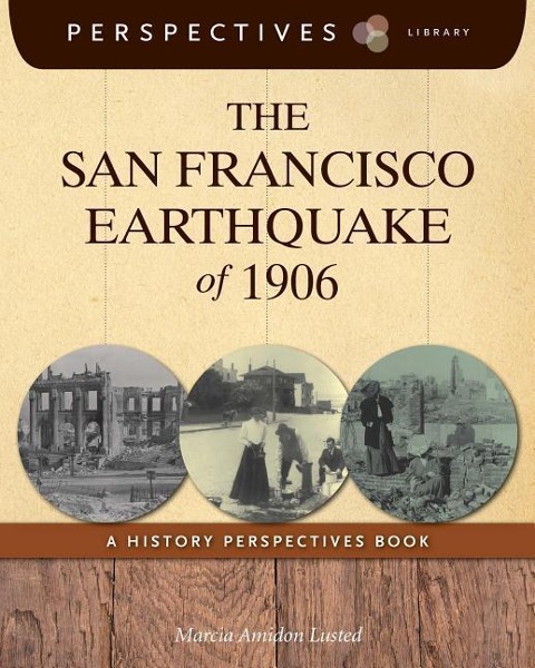 The San Francisco Earthquake of 1906: A History Perspectives Book