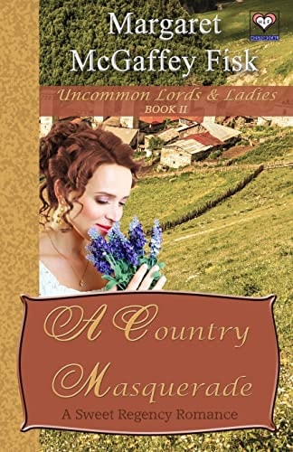 A Country Masquerade A Sweet Regency Romance