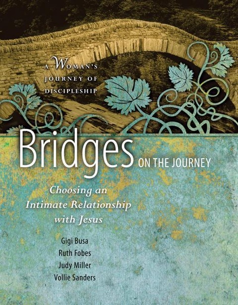 Bridges on the Journey: Choosing an Intimate Relationship with Jesus