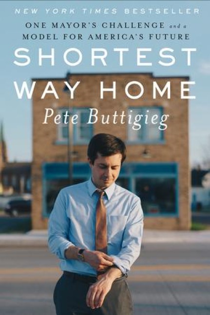 Shortest Way Home: One Mayors Challenge and a Model for Americas Future