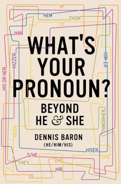 Whats Your Pronoun?: Beyond He and She