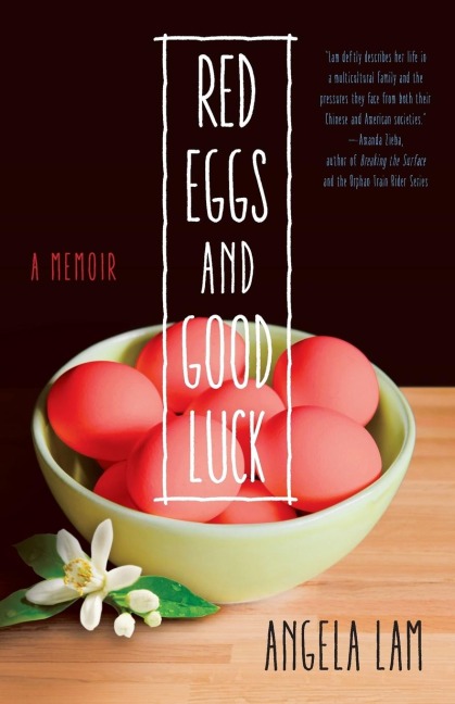 Red Eggs and Good Luck: A Chinese-American Memoir about Faith, Family, and Forgiveness