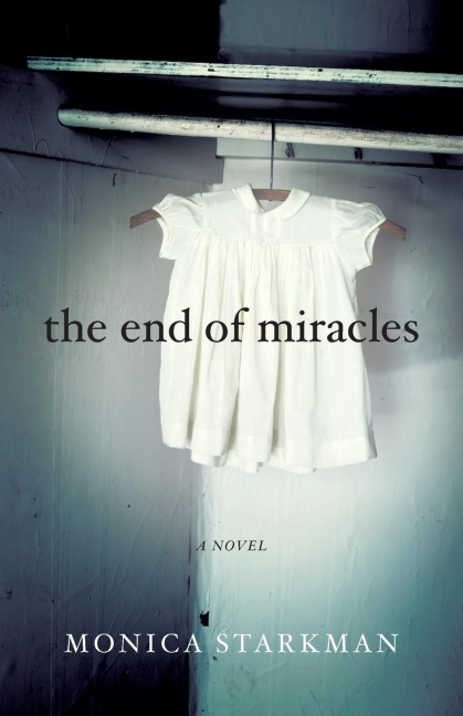 The End of Miracles: A Novel