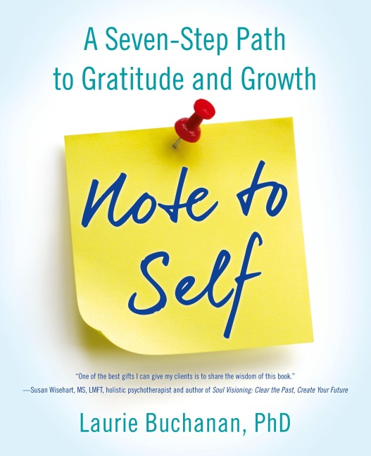 Note to Self: A Seven-Step Path to Gratitude and Growth