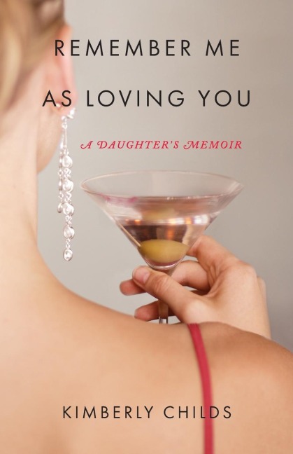 Remember Me as Loving You: A Daughters Memoir