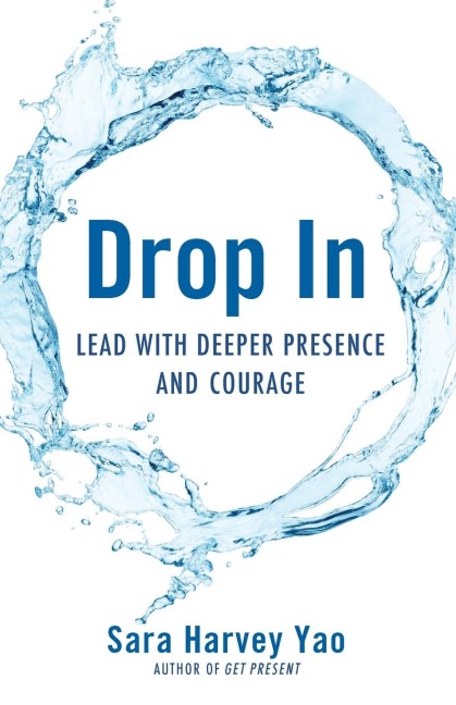 Drop in: Lead with Deeper Presence and Courage