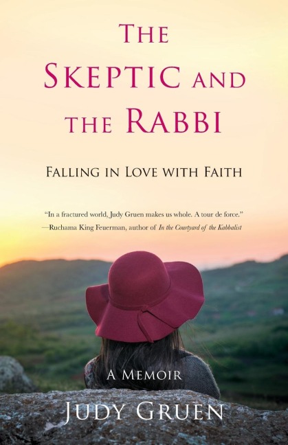 Skeptic and the Rabbi: Falling in Love with Faith