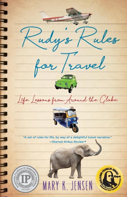 Rudys Rules for Travel: Life Lessons from Around the Globe