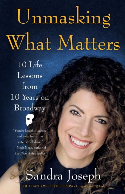 Unmasking What Matters: 10 Life Lessons From 10 Years on Broadway