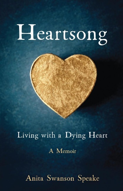 Heartsong: Living with a Dying Heart: A Memoir