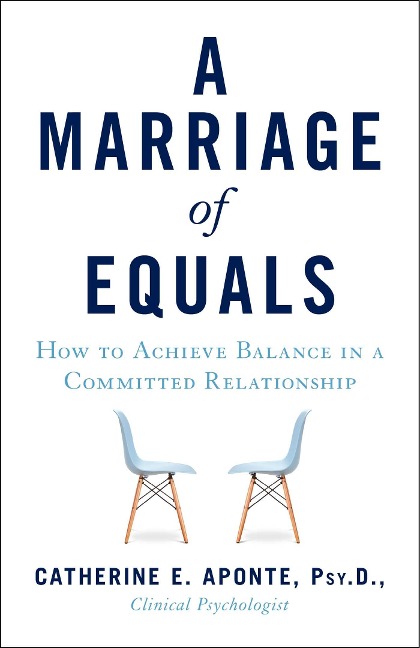 Marriage of Equals: How to Achieve Balance in a Committed Relationship