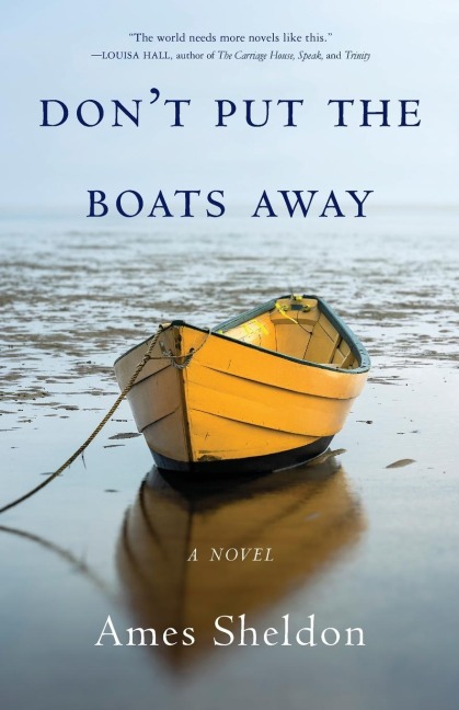 Dont Put the Boats Away: A Novel