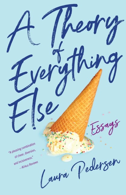 Theory of Everything Else: Essays