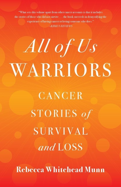All of Us Warriors: Cancer Stories of Survival and Loss