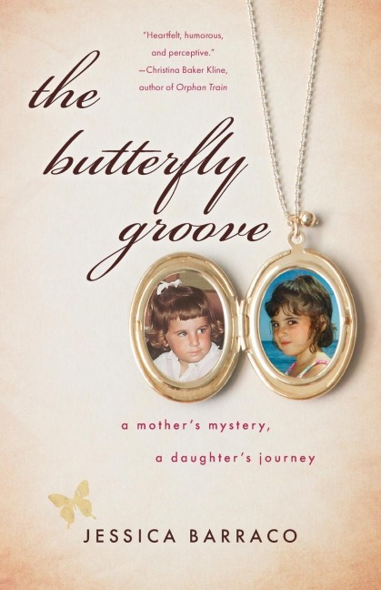 The Butterfly Groove: A Mothers Mystery, A Daughters Journey