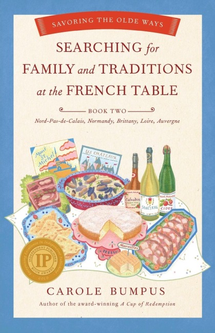 Searching for Family and Traditions at the French Table: Savoring the Olde Ways: Book Two