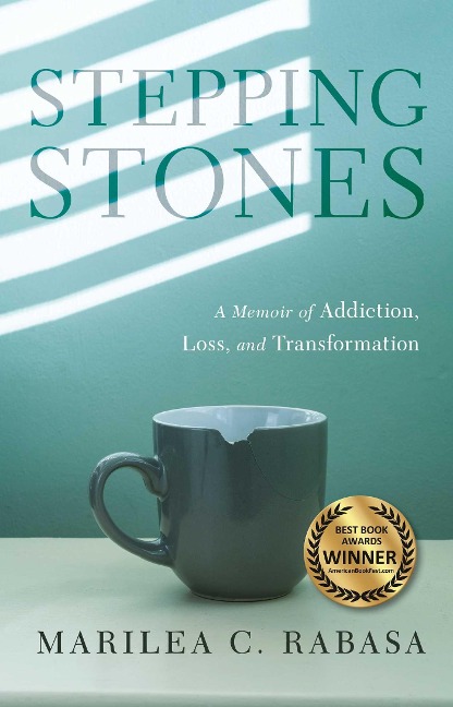 Stepping Stones: A Memoir of Addiction, Loss, and Transformation