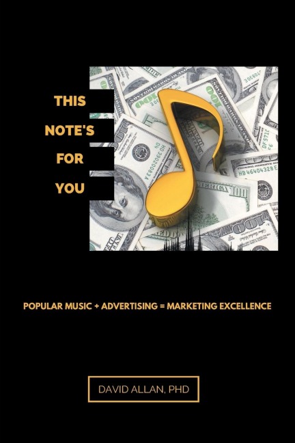 This Notes For You: Popular Music + Advertising = Marketing Excellence