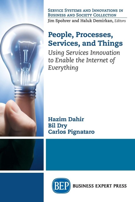 People, Processes, Services, and Things: Using Services Innovation to Enable the Internet of Everything