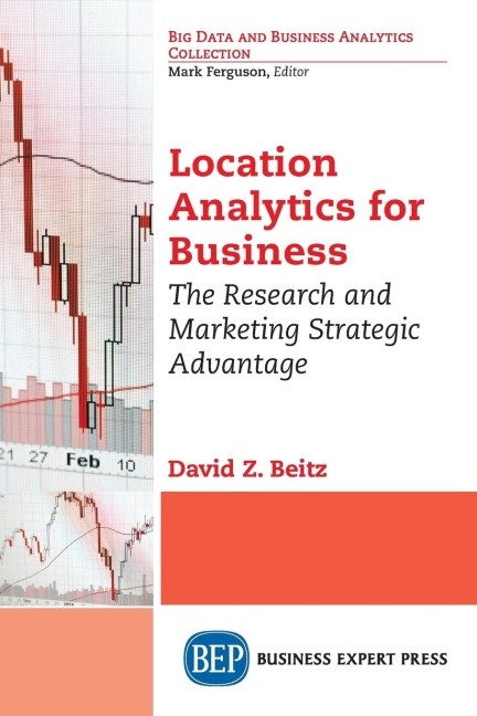 Location Analytics for Business: The Research and Marketing Strategic Advantage