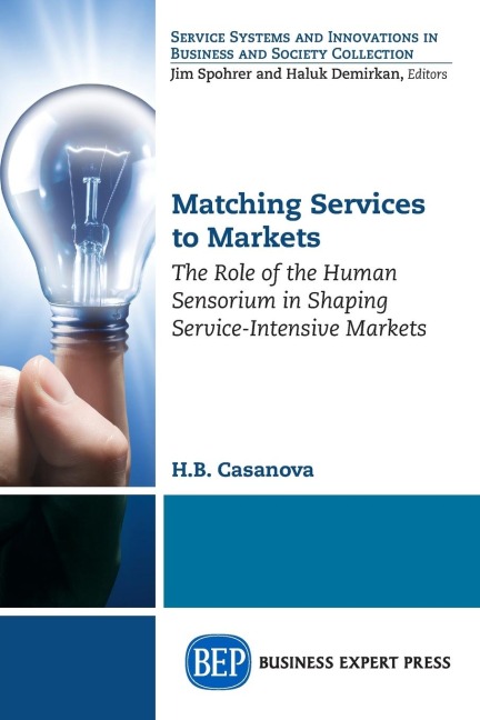 Matching Services to Markets: The Role of the Human Sensorium in Shaping Service-Intensive Markets