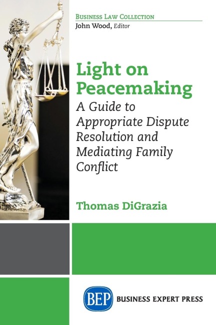 Light on Peacemaking: A Guide to Appropriate Dispute Resolution and Mediating Family Conflict