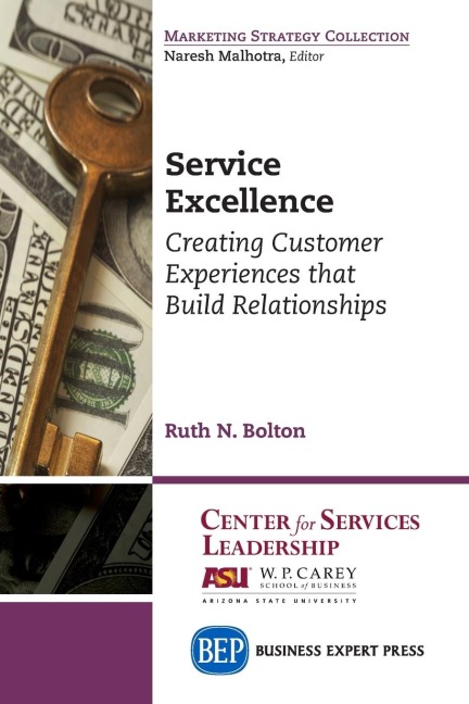 Service Excellence: Creating Customer Experiences that Build Relationships