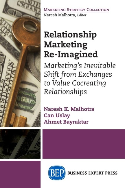 Relationship Marketing Re-Imagined: Marketings Inevitable Shift from Exchanges to Value Cocreating Relationships