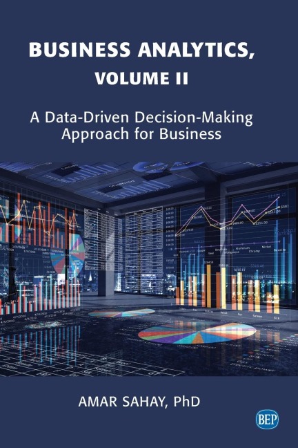Business Analytics: A Data-Driven Decision Making Approach for Business