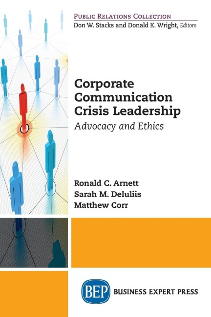 Corporate Communication Crisis Leadership: Advocacy and Ethics