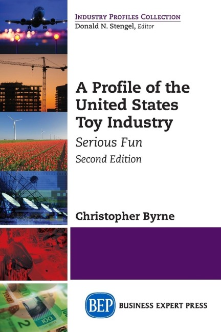 A Profile of the United States Toy Industry, Second Edition: Serious Fun