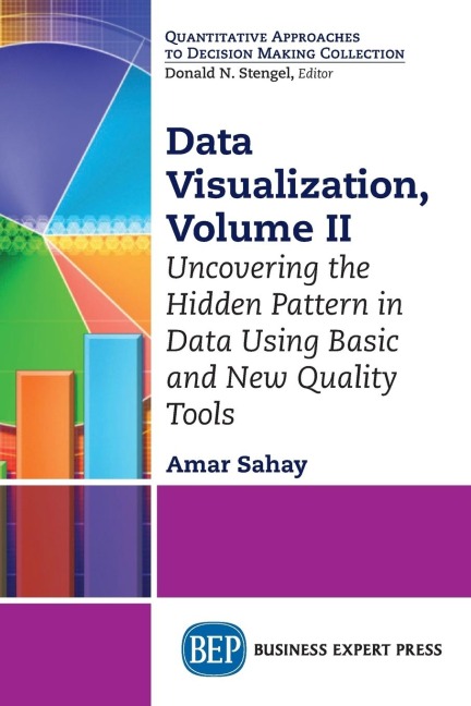 Data Visualization: Uncovering the Hidden Pattern in Data Using Basic and New Quality Tools