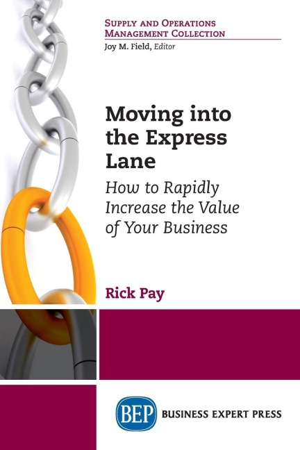 Moving into the Express Lane: How to Rapidly Increase the Value of Your Business