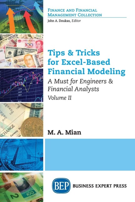 Tips & Tricks for Excel-Based Financial Modeling, Volume II: A Must for Engineers & Financial Analysts