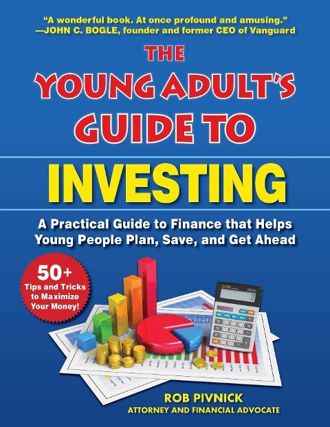 The Young Adults Guide to Investing: A Practical Guide to Finance That Helps Young People Plan, Save, and Get Ahead