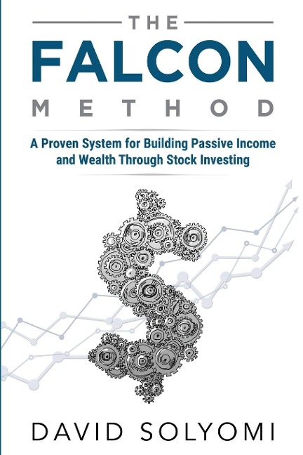 The FALCON Method: A Proven System for Building Passive Income and Wealth Through Stock Investing