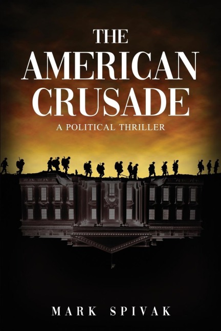 The American Crusade: A Political Thriller