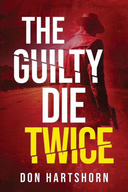 The Guilty Die Twice: A Legal Thriller