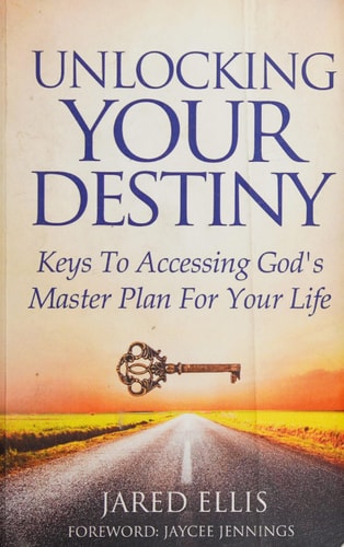 Unlocking Your Destiny Keys to Accessing God's Master Plan for Your Life