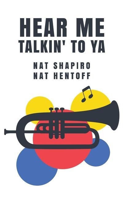 Hear Me Talkin to Ya: Nat Shapiro, Nat Hentoff