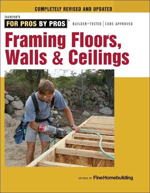 Framing Floors, Walls & Ceilings: Revised and Updated