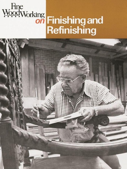 Fine Woodworking on Finishing and Refinishing